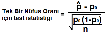 Tek Bir Nüfus Oranı için test istatistiği formülü
