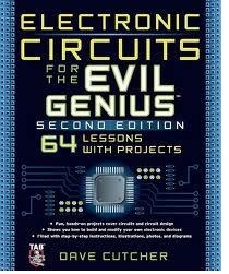 Electronic Circuits for Evil Geniuses
